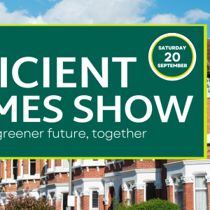 Bitesize Efficient Homes Show, Saturday 20 September
